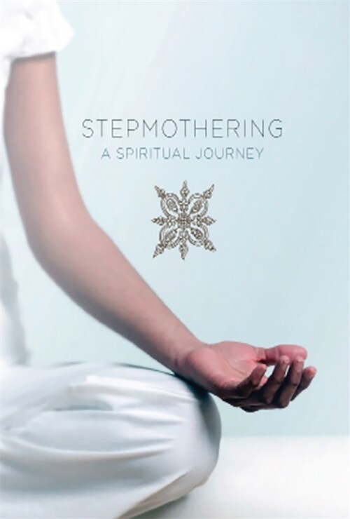 Stepmothering: A Spiritual Journey (Paperback)