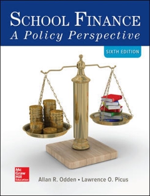 School Finance: A Policy Perspective (Paperback, 6 ed)