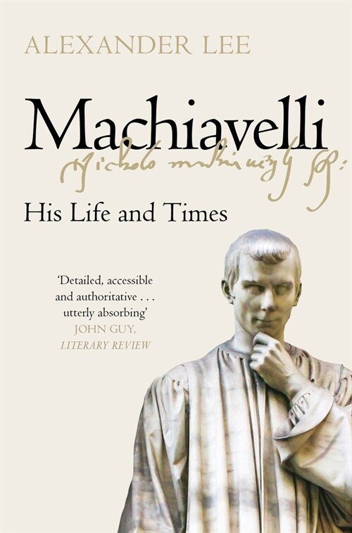 Machiavelli : His Life and Times (Paperback)