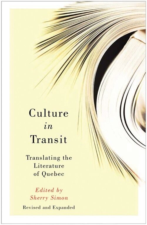 Culture in Transit: Translating the Literature of Quebec, Revised and Expanded (Paperback, 2)