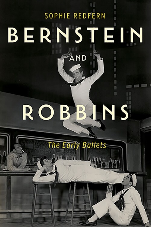 Bernstein and Robbins: The Early Ballets (Hardcover)