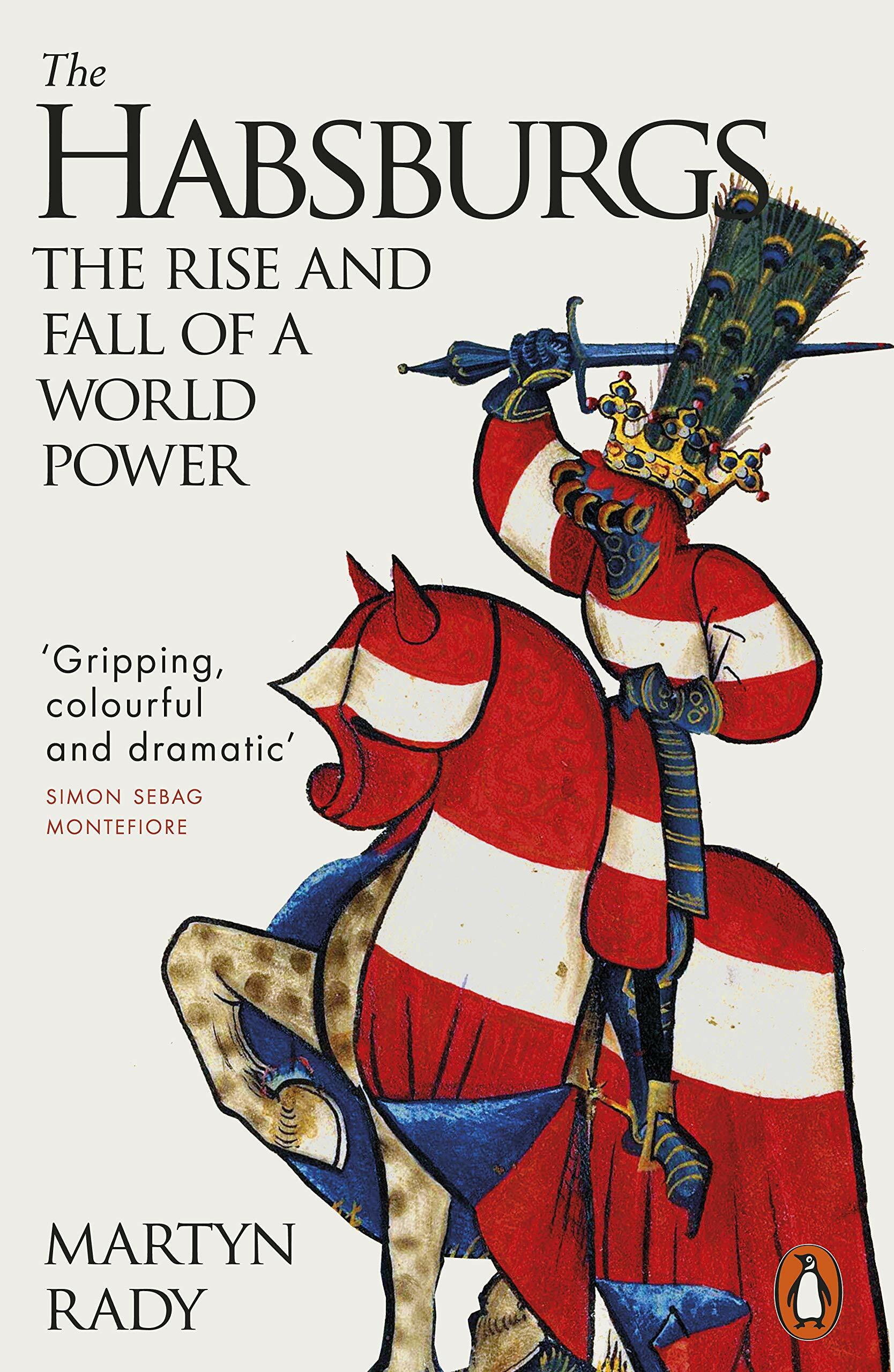 The Habsburgs : The Rise and Fall of a World Power (Paperback)