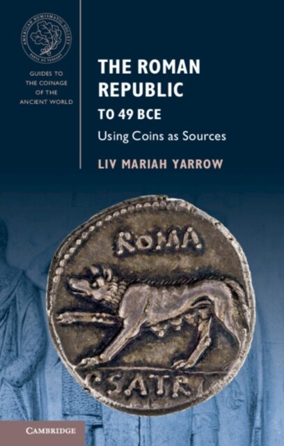 The Roman Republic to 49 BCE : Using Coins as Sources (Paperback)