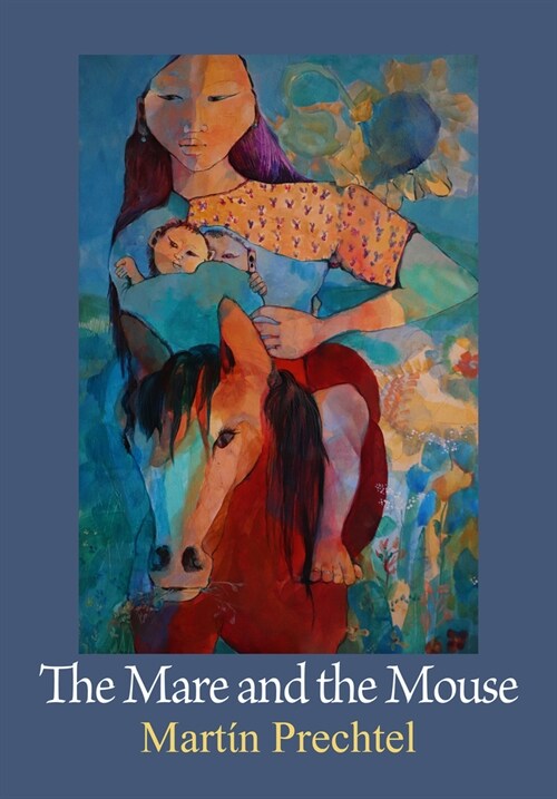 The Mare and the Mouse: Stories of My Horses Vol. I (Hardcover)