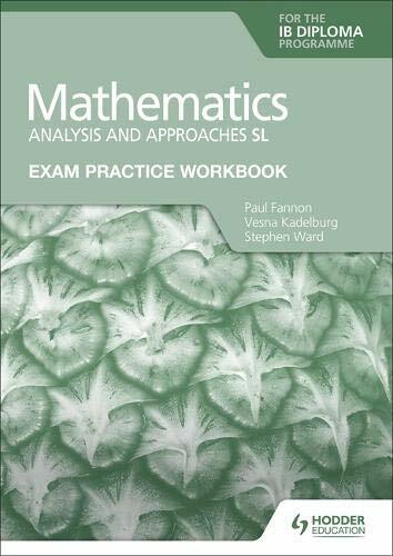 Exam Practice Workbook for Mathematics for the IB Diploma: Analysis and approaches SL (Paperback)
