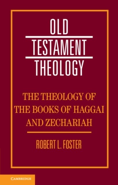 The Theology of the Books of Haggai and Zechariah (Paperback)