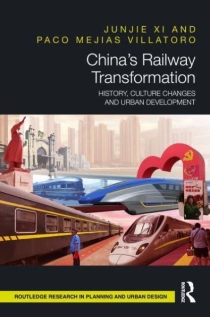 China’s Railway Transformation : History, Culture Changes and Urban Development (Hardcover)