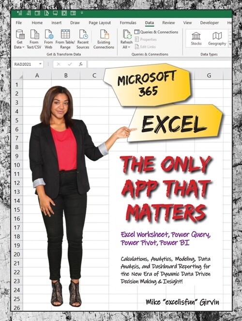 Microsoft 365 Excel: The Only App That Matters: Calculations, Analytics, Modeling, Data Analysis and Dashboard Reporting for the New Era of Dynamic Da (Paperback)