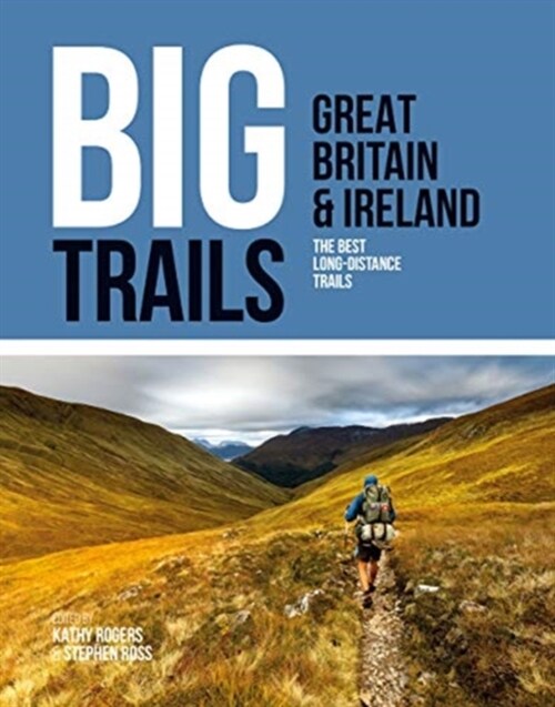 Big Trails: Great Britain & Ireland : The best long-distance trails (Paperback)