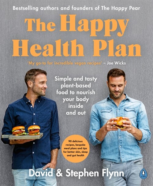 The Happy Health Plan : Simple and tasty plant-based food to nourish your body inside and out (Paperback)