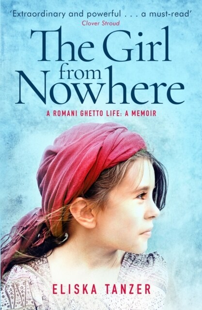 The Girl from Nowhere : A Romani Ghetto Life (Paperback)