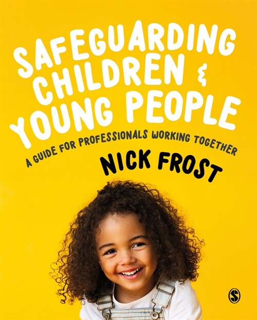 Safeguarding Children and Young People : A Guide for Professionals Working Together (Hardcover)