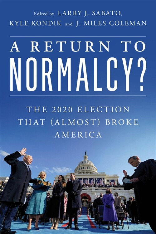 A Return to Normalcy?: The 2020 Election That (Almost) Broke America (Paperback)