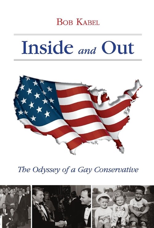 Inside and Out: The Odyssey of a Gay Conservative (Hardcover)