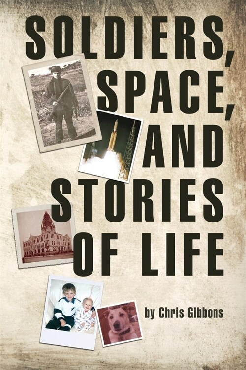 Soldiers, Space, and Stories of Life (Paperback)
