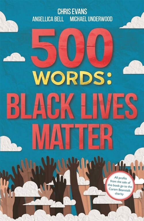 500 Words : A collection of short stories that reflect on the Black Lives Matter movement (Paperback)