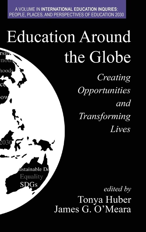 Education Around the Globe: Creating Opportunities and Transforming Lives (Hardcover)