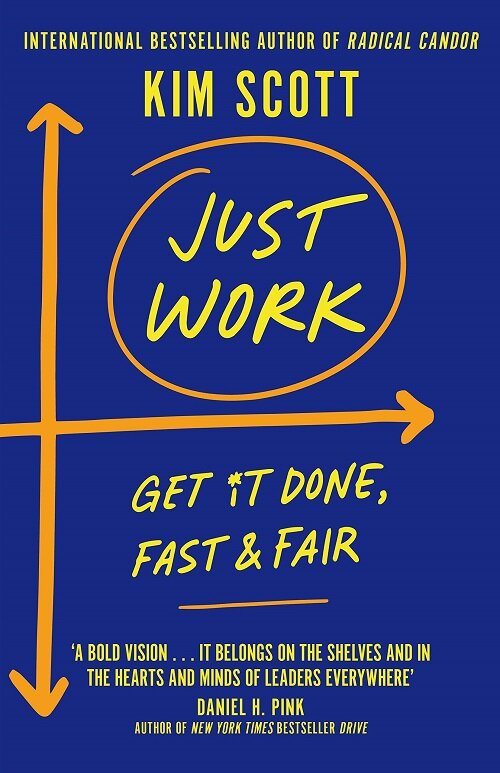 Just Work : Get Sh*t Done, Fast and Fair (Paperback)
