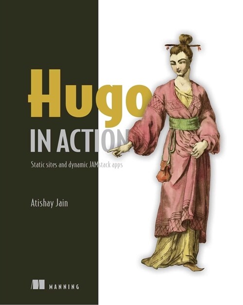 Hugo in Action: Static Sites and Dynamic Jamstack Apps (Paperback)