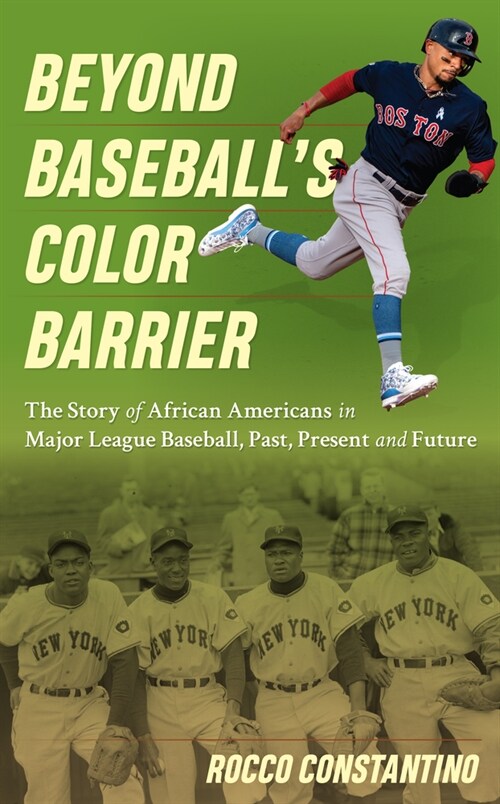 Beyond Baseballs Color Barrier: The Story of African Americans in Major League Baseball, Past, Present, and Future (Hardcover)
