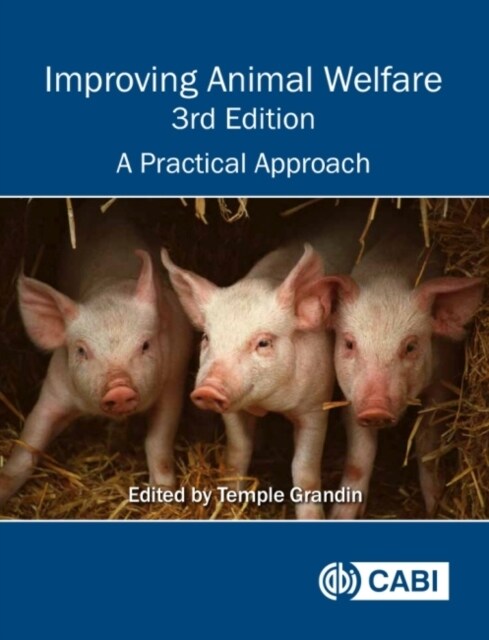 Improving Animal Welfare : A Practical Approach (Paperback, 3 ed)