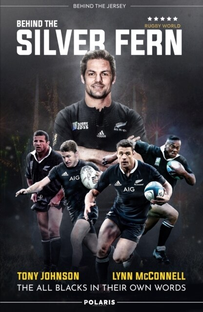 Behind the Silver Fern : The All Blacks in their Own Words (Paperback, New Edition)