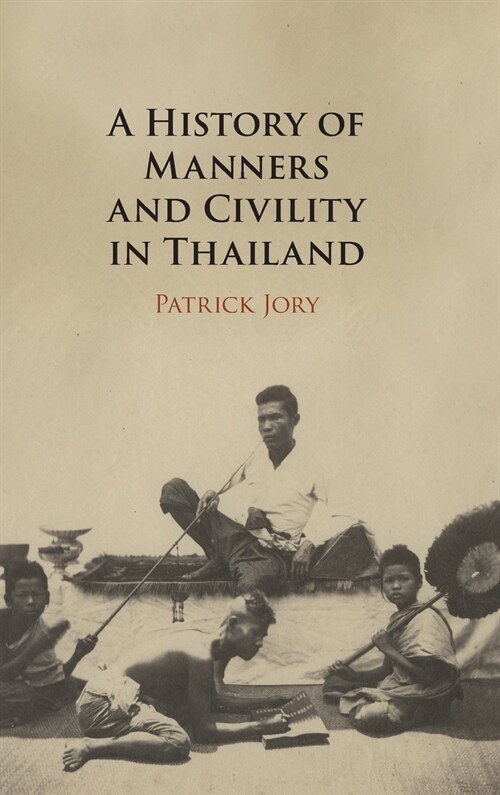 A History of Manners and Civility in Thailand (Hardcover)