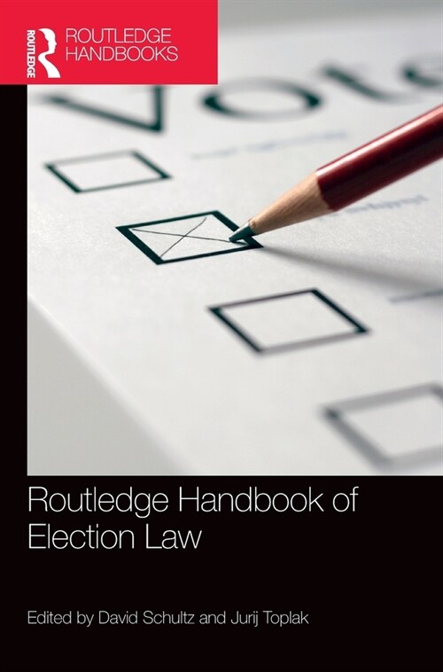 Routledge Handbook of Election Law (Hardcover)
