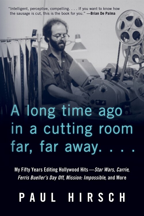 A Long Time Ago in a Cutting Room Far, Far Away: My Fifty Years Editing Hollywood Hits--Star Wars, Carrie, Ferris Buellers Day Off, Mission: Impossib (Paperback)