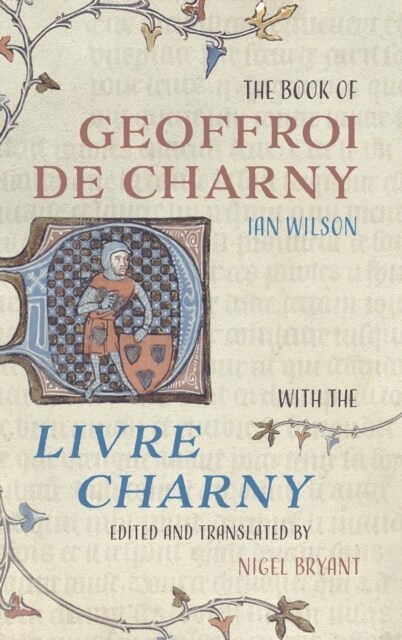 The Book of Geoffroi de Charny : with the Livre Charny (Hardcover)