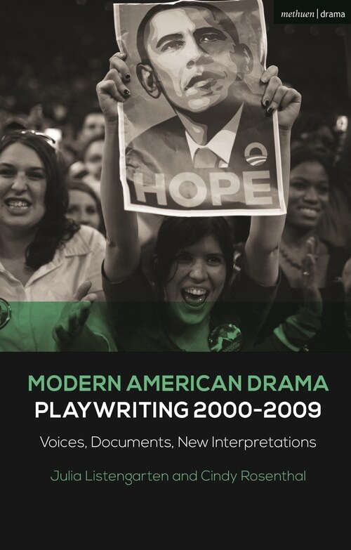 Modern American Drama: Playwriting 2000-2009 : Voices, Documents, New Interpretations (Paperback)