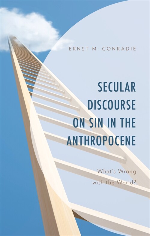 Secular Discourse on Sin in the Anthropocene: Whats Wrong with the World? (Hardcover)