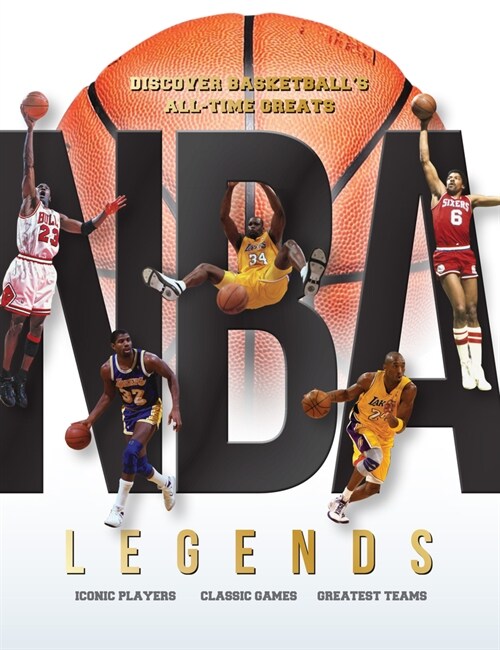 NBA Legends : Discover Basketballs All-Time Greats (Hardcover)
