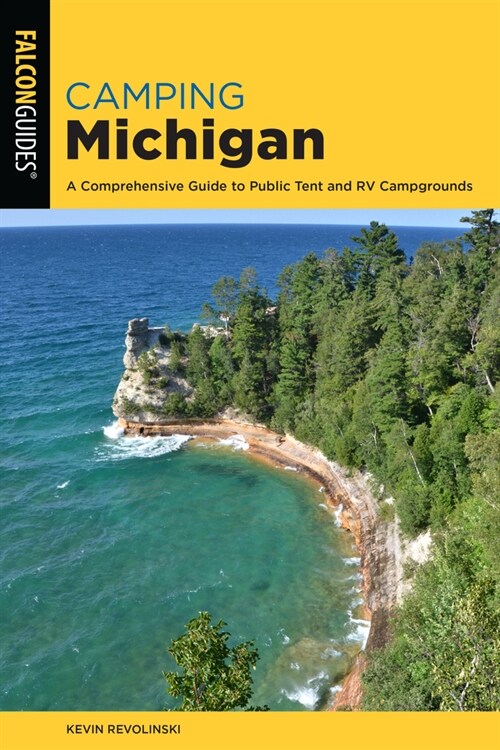 Camping Michigan: A Comprehensive Guide To Public Tent And RV Campgrounds, 2nd Edition (Paperback, 2)