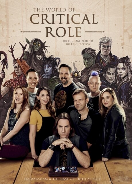 The World of Critical Role : The History Behind the Epic Fantasy (Hardcover)