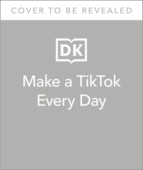 Make a TikTok Every Day : 365 Prompts for Attention-Grabbing TikToks (Hardcover)
