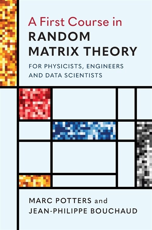 A First Course in Random Matrix Theory : for Physicists, Engineers and Data Scientists (Hardcover)