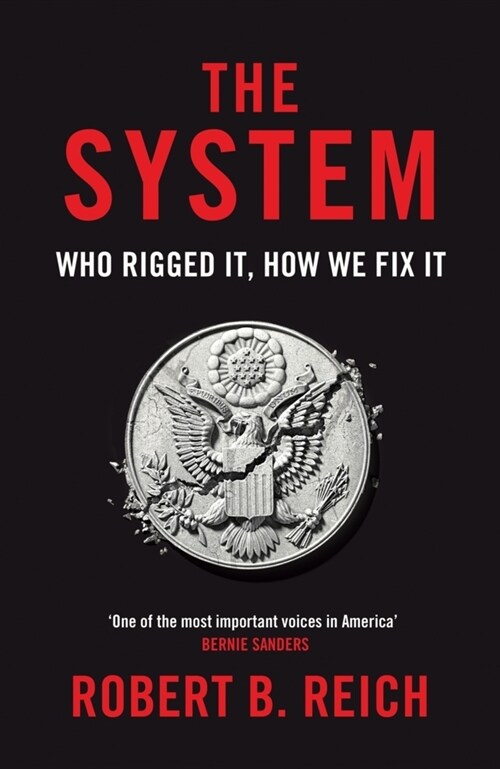 The System: Who Rigged It, How We Fix It (Paperback)