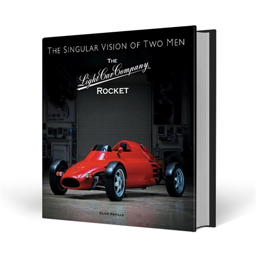 The The Light Car Company Rocket : The Singular Vision of Two Men (Hardcover)