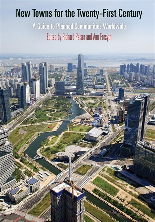 New Towns for the Twenty-First Century: A Guide to Planned Communities Worldwide (Hardcover)