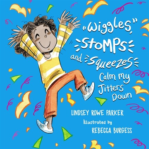 Wiggles, Stomps, and Squeezes Calm My Jitters Down (Hardcover)