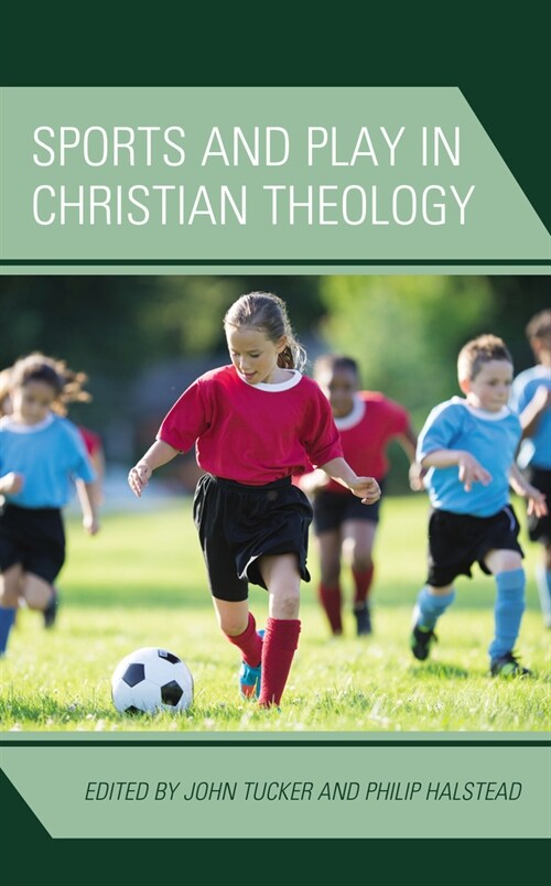 Sports and Play in Christian Theology (Hardcover)