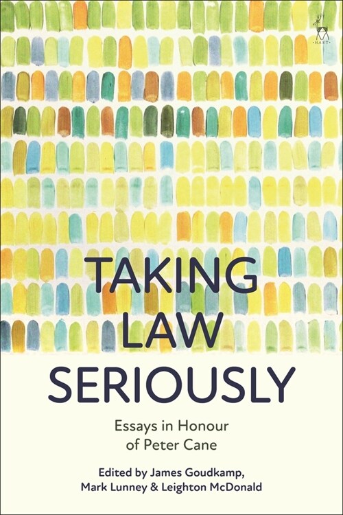 Taking Law Seriously : Essays in Honour of Peter Cane (Hardcover)