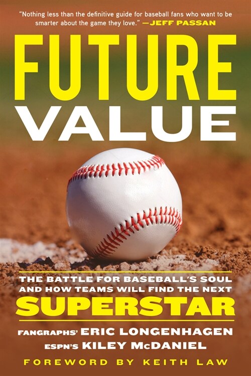 Future Value: The Battle for Baseballs Soul and How Teams Will Find the Next Superstar (Paperback)
