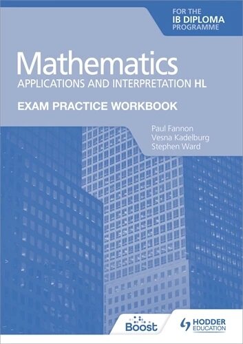 Exam Practice Workbook for Mathematics for the IB Diploma: Applications and interpretation HL (Paperback)