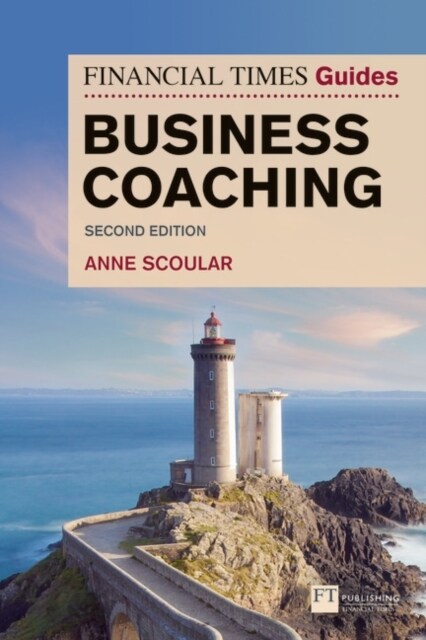 Financial Times Guide to Business Coaching, The (Paperback, 2 ed)