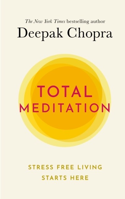 Total Meditation : Stress Free Living Starts Here (Hardcover)