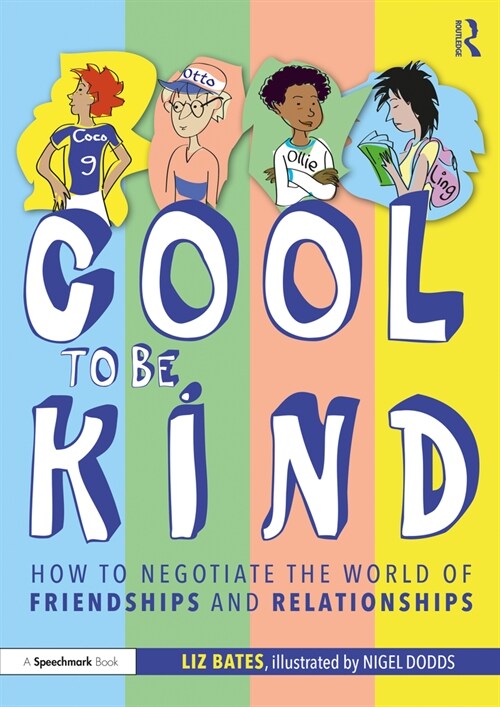 Cool to be Kind : How to Negotiate the World of Friendships and Relationships (Paperback)
