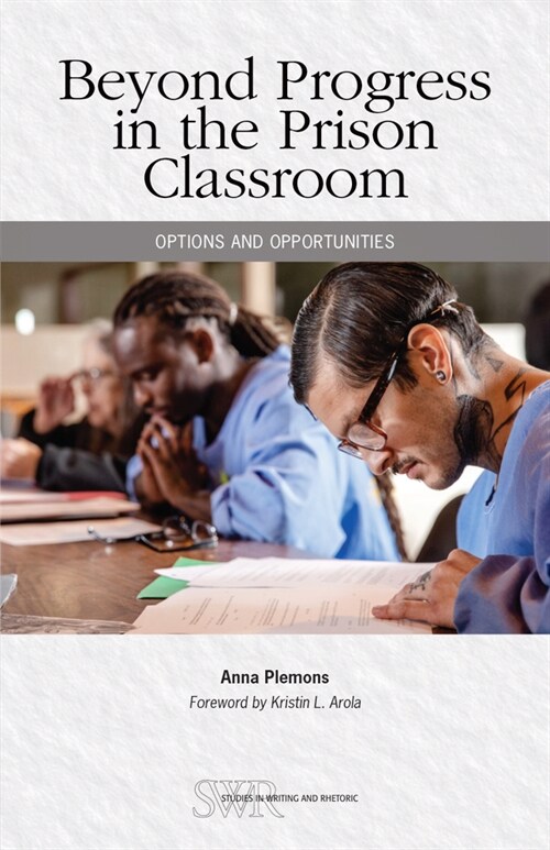 Beyond Progress in the Prison Classroom: Options and Opportunities (Paperback)