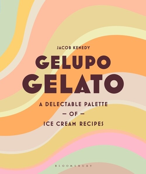 Gelupo Gelato : A delectable palette of ice cream recipes (Hardcover)